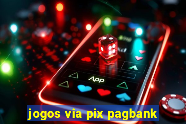 jogos via pix pagbank